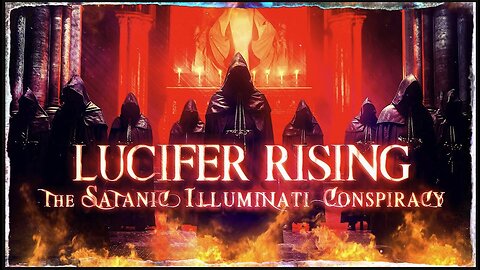LUCIFER RISING The Satanic Illuminati Conspiracy (Original Classic)