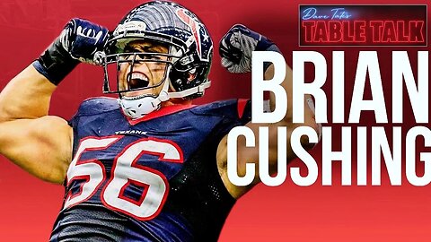 Brian Cushing | Houston Texans, ALL-TIME TACKLE RECORD HOLDER, Table Talk #171