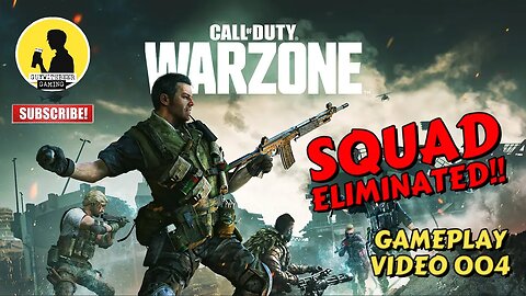 CALL OF DUTY WARZONE | SQUAD ELIMINATED | GAMEPLAY VIDEO 004 [MILITARY BATTLE ROYALE]