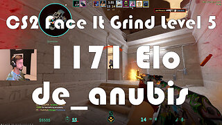 CS2 Face-It Grind - Face-It Level 5 - 1171 Elo - de_anubis