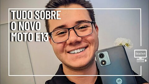 MOTOROLA LANÇA MOTO E13 COM 5000MAH E 64GB - PRINCIPAIS DESTAQUES E PREÇO!