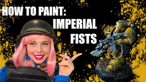 BEGINNERS Guide to How to Paint IMPERIAL FISTS Space Marine Grim Dark