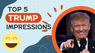 Top 5 Funny Trump Impressions