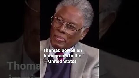 Thomas Sowell on checking immigrants into the United States #shorts