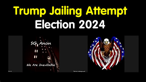Great Intel: Trump Jailing Attempt - Election 2024