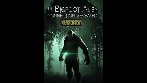 The Bigfoot Alien Connection Revealed