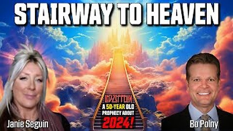 Bo Polny & Janie Seguin: STAIRWAY TO HEAVEN, A 50-Year-Old PROPHECY about MAY 2024!