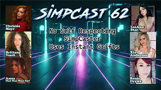 SimpCast 62- Chrissie Mayr, Brittany Venti, Anna That Star Wars Girl, LeeAnn Star, Xia, Renie Draws!