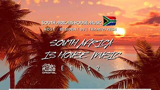 South Africa Is House Music E01 S2 | Afro House