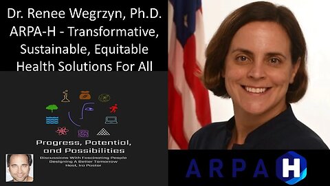 Dr. Renee Wegrzyn, Ph.D. - ARPA-H - Transformative, Sustainable, Equitable Health Solutions For All