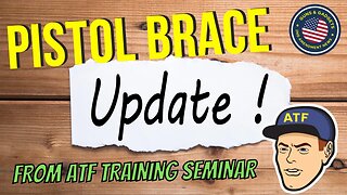 ATTENTION: Pistol Brace Updates Learned From Training Seminar w/ATF