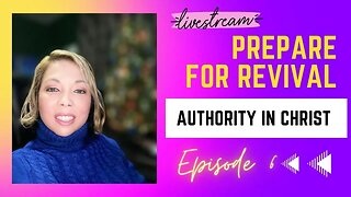 Prepare For Revival | Episode 6: Authority in Christ