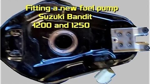 Fitting a new fuel pump Suzuki Bandit 1200 and 1250