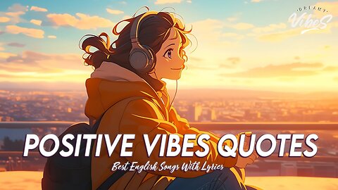 Positive Vibes Quotes 🍂 Chill Spotify Playlist Covers | Romantic English Songs With Lyrics