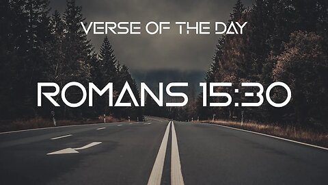 February 8, 2023 - Romans 15:30 // Verse of the Day
