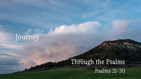 A Journey Through the Psalms - Psalm 21-30 - भजनसंग्रह मार्फत यात्रा - भजन 21-30