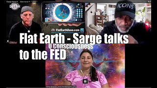Flat Earth – Sarge Talks to the FED
