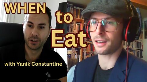 WHEN to Eat - with Yanik Constantine - Notus & Friends Podcast