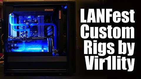 St. Louis LANFest! Checking Out Vir1lity's Custom PC Lineup