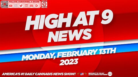 High At 9 News : Monday February 13th, 2023