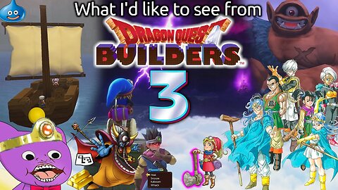 What I'd like to see from DRAGON QUEST BUILDERS 3 #DragonQuest #SquareEnix