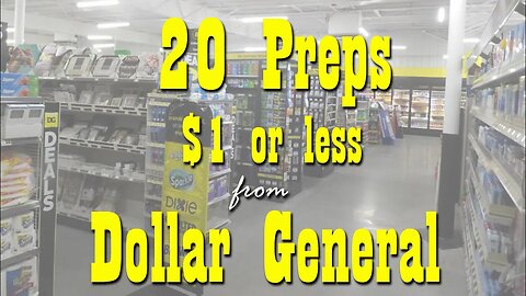 20 Preps for $1 or Less from Dollar General ~ Stock UP