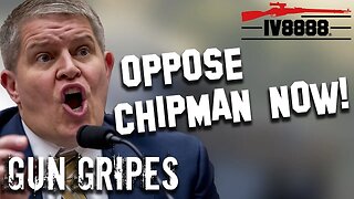 Gun Gripes #296: "Oppose Chipman's Confirmation NOW!"