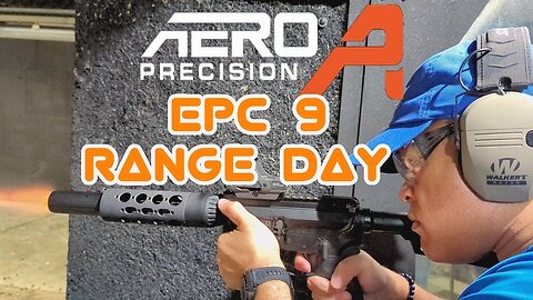 Range Day : AERO PRECISION EPC 9 | Part One