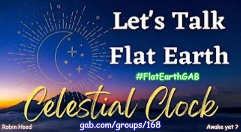 Let's Talk Flat Earth - The Celestial Clock