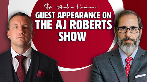 Dr. Andrew Kaufman’s Guest Appearance on The AJ Roberts Show