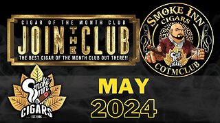 Smoke Inn Cigar of the Month Club May 2024 | Cigar prop