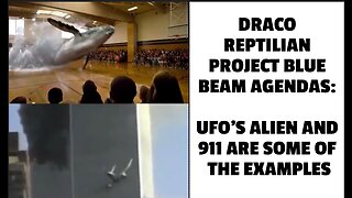 DRACO REPTILIAN PROJECT BLUE BEAM AGENDAS: UFO'S ALIEN AND 911 ARE SOME OF THE EXAMPLES