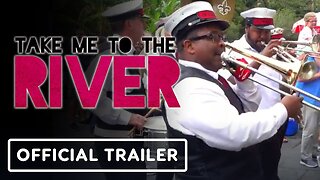 Take Me to the River New Orleans - Official Trailer