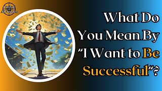 What Does it Mean to Live a Successful Life? | Defining Success and Achieving Your Dreams