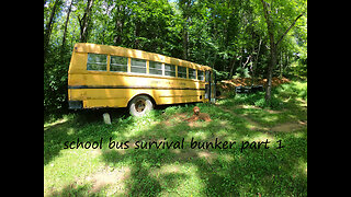 School bus underground survival bunker Part 1.