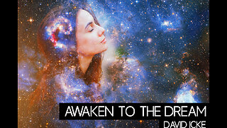 Awaken To The Dream - David Icke