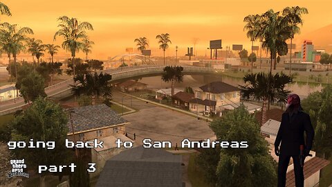 going back to San Andreas part 3