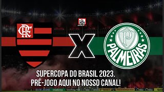 Final da Supercopa do Brasil 2023, Palmeiras x Flamengo, Brasília (28/01)!