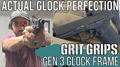 Grit Grips Glock 19 Frame - ONLY Frame to Consider for Gen 3 Builds