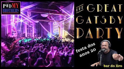 A FESTA DOS ANOS 20 "THE GREAT GATSBY PARTY" CHEGA AO BRASIL...