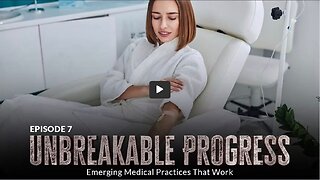 UNBREAKABLE(UDTT) ORIGINAL: EPISODE 7- Unbreakable Progress: Emerging Medical Practices That Work