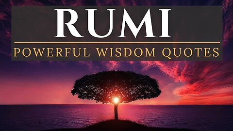 TOP Rumi Quotes For The Great Awakening!
