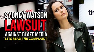 Sydney Watson V. The Blaze Media LLC: Lets read the complaint