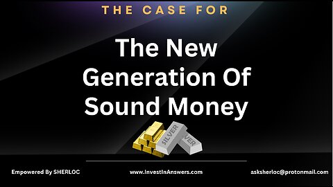 SHERLOC - The Case For The New Generation Of Sound Money V2 (Audio Fixes)
