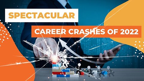 2022 Career Crashes: The Unexpected Events That Changed Everything