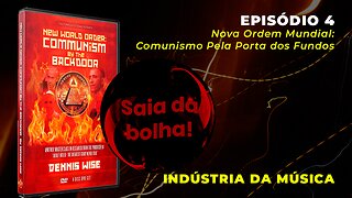 Episódio 4 - Nova Ordem Mundial: Comunismo pela Porta dos Fundos | Indústria da Música