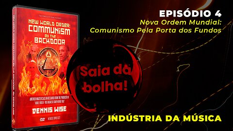 Episódio 4 - Nova Ordem Mundial: Comunismo pela Porta dos Fundos | Indústria da Música