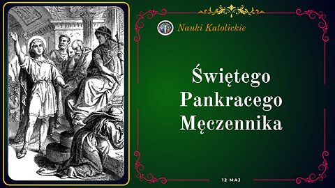 Świętego Pankracego Męczennika | Maj 12