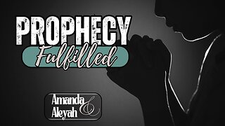 Prophecy Fulfilled & Testimony Report 5-31-24