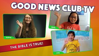 The Bible is True! | Good News Club TV S8E1